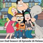 American Dad Season 18 Episode 16 Release Date and Time, Countdown, When Is It Coming Out?