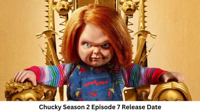 Chucky Season 2 Episode 7 Release Date and Time, Countdown, When Is It Coming Out?