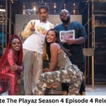 Don’t Hate The Playaz Season 4 Episode 4 Release Date and Time, Countdown, When Is It Coming Out?