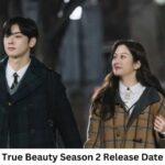 True Beauty Season 2 Release Date and Time, Countdown, When Is It Coming Out?