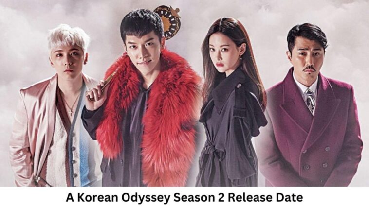 A Korean Odyssey Season 2 Release Date and Time, Countdown, When Is It Coming Out?