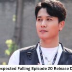 Unexpected Falling Season 1 Episode 20 Release Date and Time, Countdown, When Is It Coming Out?
