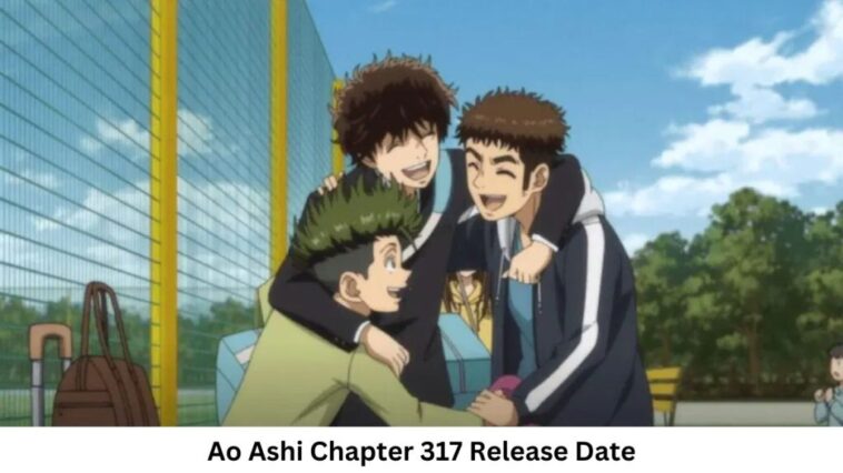 Ao Ashi Chapter 317 Release Date and Time, Countdown, When Is It Coming Out?