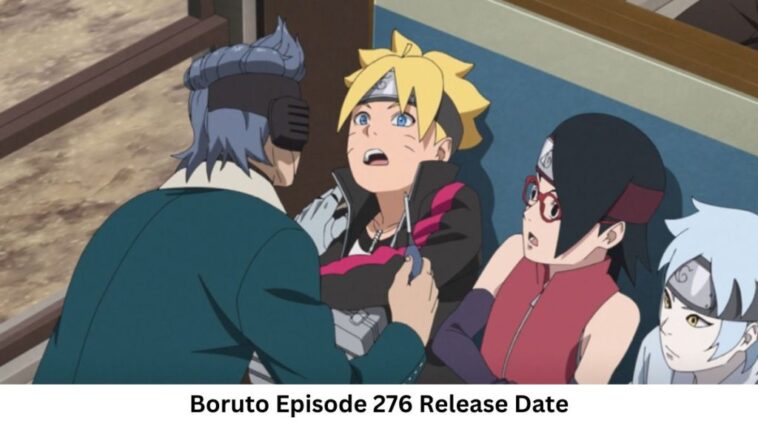 Boruto Season 1 Episode 276 Release Date and Time, Countdown, When Is It Coming Out?