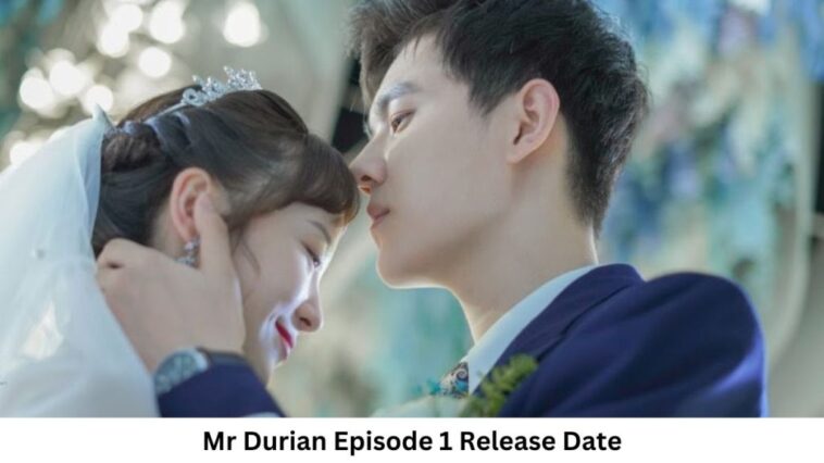 Mr Durian Season 1 Episode 1 Release Date and Time, Countdown, When Is It Coming Out?