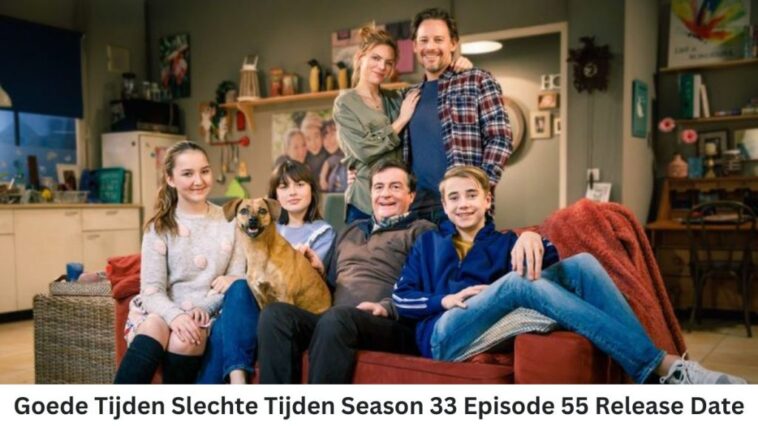 Goede Tijden Slechte Tijden Season 33 Episode 55 Release Date and Time, Countdown, When Is It Coming Out?