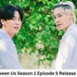 Between Us Season 1 Episode 5 Release Date and Time, Countdown, When Is It Coming Out?