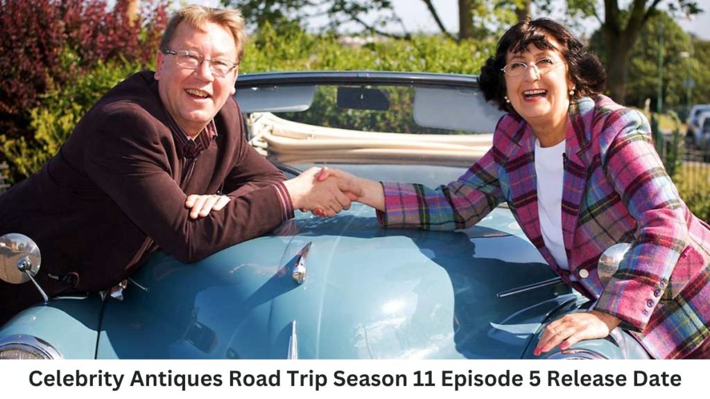 Celebrity Antiques Road Trip Season 11 Episode 5 Release Date and Time, Countdown, When Is It Coming Out?