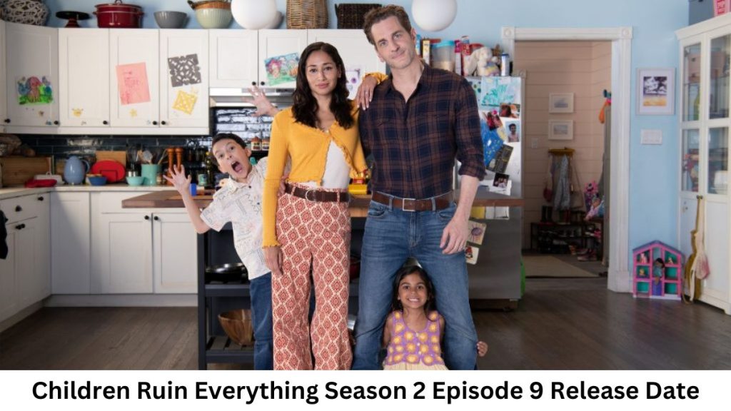 Children Ruin Everything Season 2 Episode 9 Release Date and Time, Countdown, When Is It Coming Out?