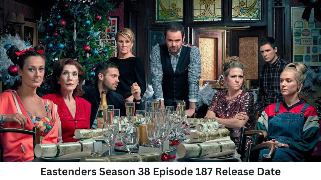 Eastenders Season 38 Episode 187 Release Date and Time, Countdown, When Is It Coming Out?