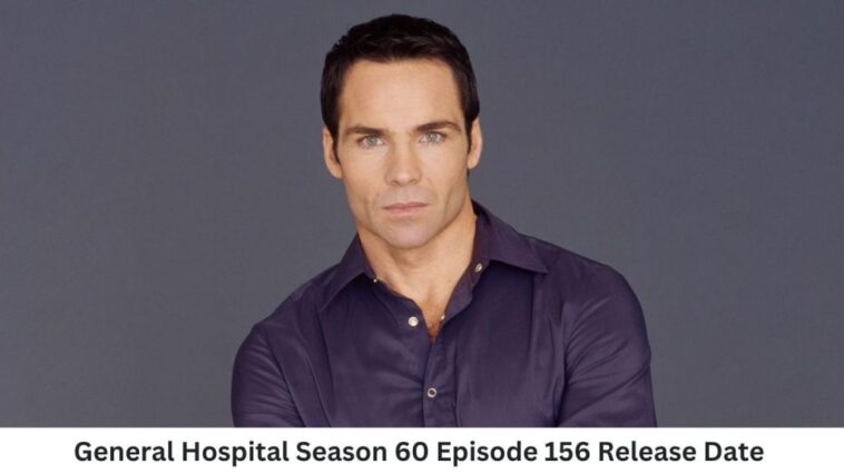 General Hospital Season 60 Episode 156 Release Date and Time, Countdown, When Is It Coming Out?