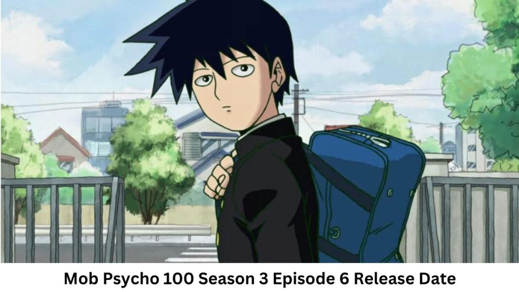 Mob Psycho 100 Season 3 Episode 6 Release Date and Time, Countdown, When Is It Coming Out?