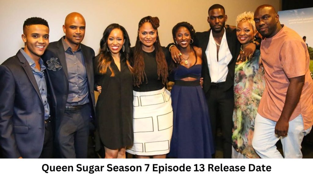 Queen Sugar Season 7 Episode 13 Release Date and Time, Countdown, When Is It Coming Out?