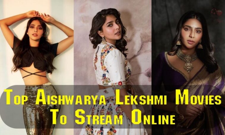 Top Aishwarya Lekshmi Movies to Stream Online on OTT
