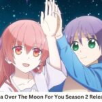 Tonikawa Over The Moon For You Season 2 Release Date and Time, Countdown, When Is It Coming Out?