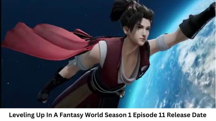 Leveling Up In A Fantasy World Season 1 Episode 11 Release Date and Time, Countdown, When Is It Coming Out?