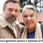 Ben Bu Cihana Sıgmazam Season 1 Episode 12 Release Date and Time, Countdown, When Is It Coming Out?