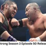 Njpw Strong Season 3 Episode 50 Release Date and Time, Countdown, When Is It Coming Out?