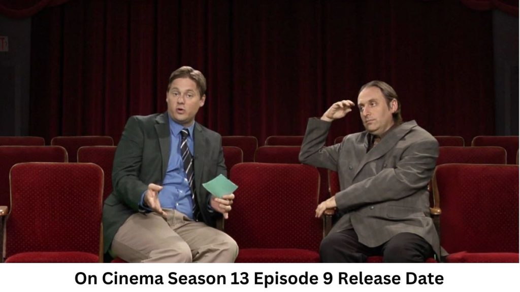 On Cinema Season 13 Episode 9 Release Date and Time, Countdown, When Is It Coming Out?