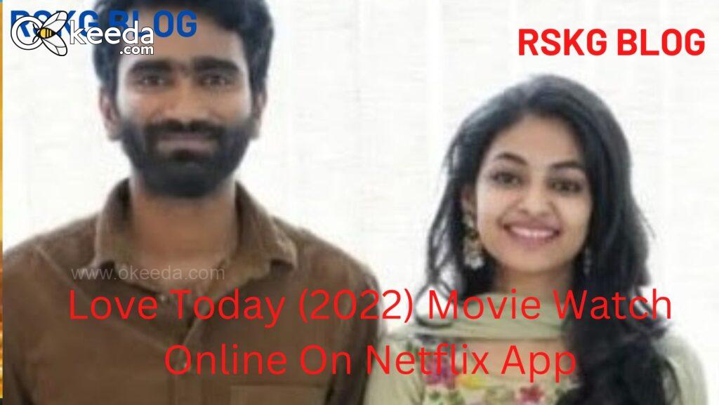 Love Today (2022) Movie Watch Online On Netflix App