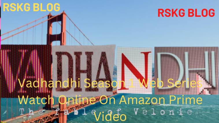 Vadhandhi Season 1 Web Series Watch Online On Amazon Prime Video
