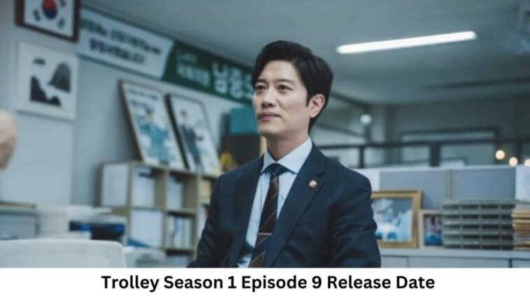 Trolley Season 1 Episode 9 Release Date and Time, Countdown, When Is It Coming Out?