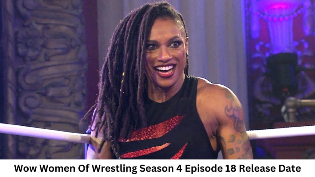 Wow Women Of Wrestling Season 4 Episode 18 Release Date and Time, Countdown, When Is It Coming Out?