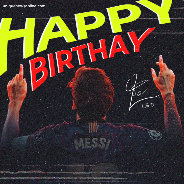Happy Birthday Lionel Messi: Wishes, Images, Messages, Quotes, Greetings, Videos, Posters, Banners, and Whatsapp Status Videos to Download