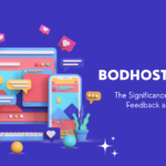 bodHost Review: The Significance of Customer Feedback and Ratings
