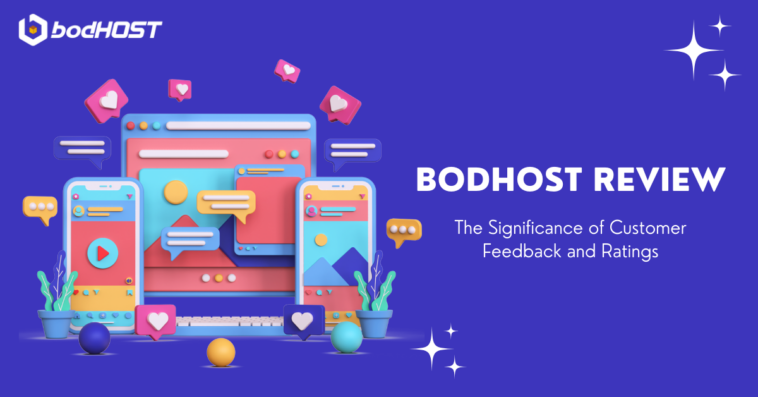 bodHost Review: The Significance of Customer Feedback and Ratings